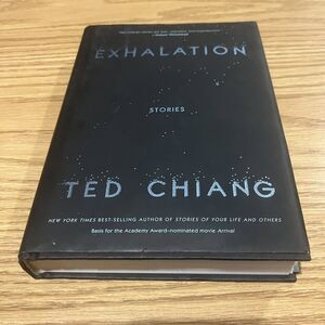 Exhalation: Stories - Hardcover By Chiang, Ted New Jacket Wear Only